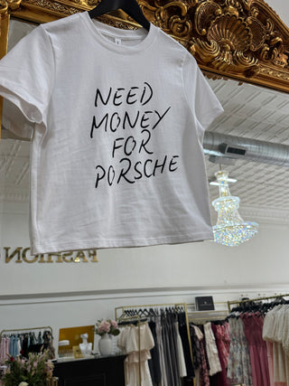 Need Money For Porsche Shirt
